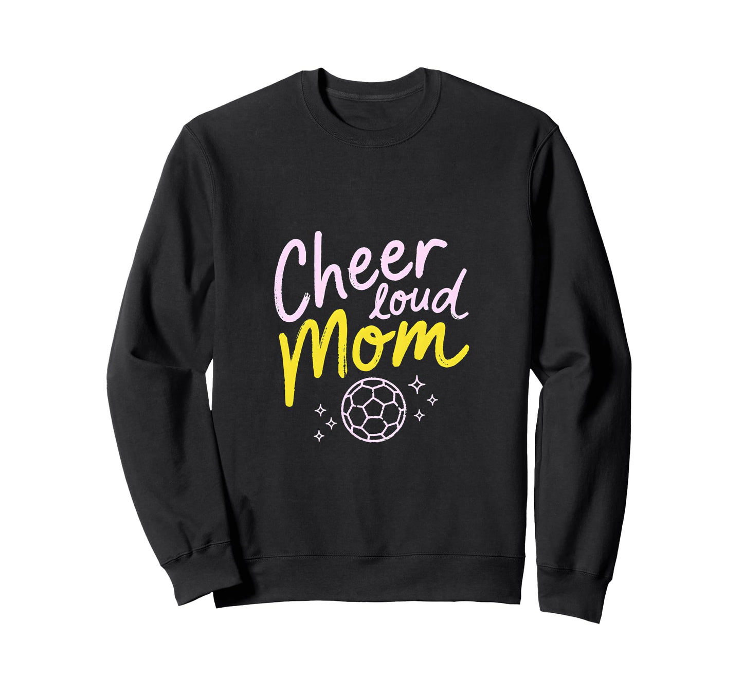 Cheer Loud Mom Soccer Parent Pride Sweatshirt - Trendy Graphic Unisex - T-Shirt, Sweatshirt, Hoodie