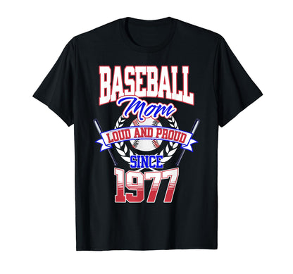 Baseball Mom Loud Proud Since 1977 T-Shirt - Novelty Apparel Unisex - T-Shirt, Sweatshirt, Hoodie