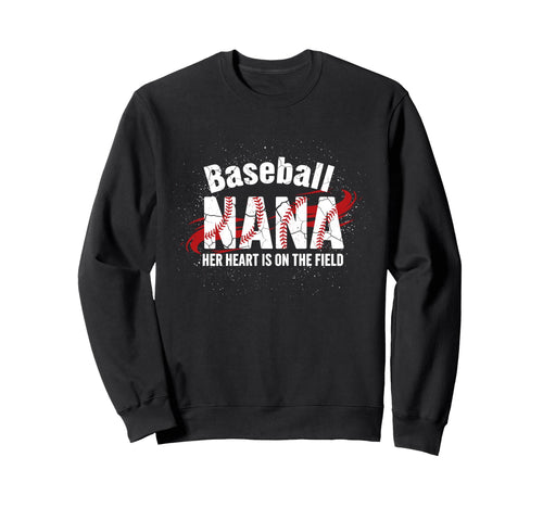 Baseball Nana Heart Grandma Sweatshirt - Trendy Graphic Men Women - T-Shirt, Sweatshirt, Hoodie