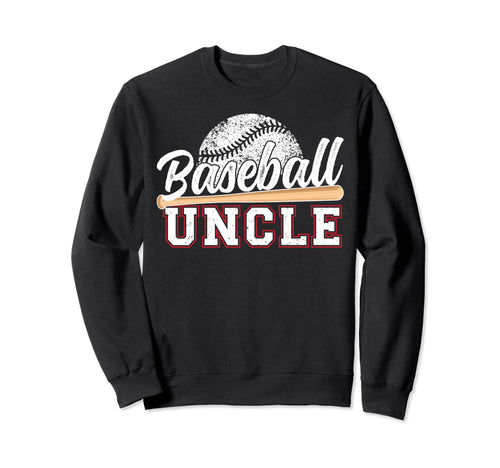 Baseball Uncle Best Uncle Sweatshirt - Casual Everyday Wear Unisex - T-Shirt, Sweatshirt, Hoodie
