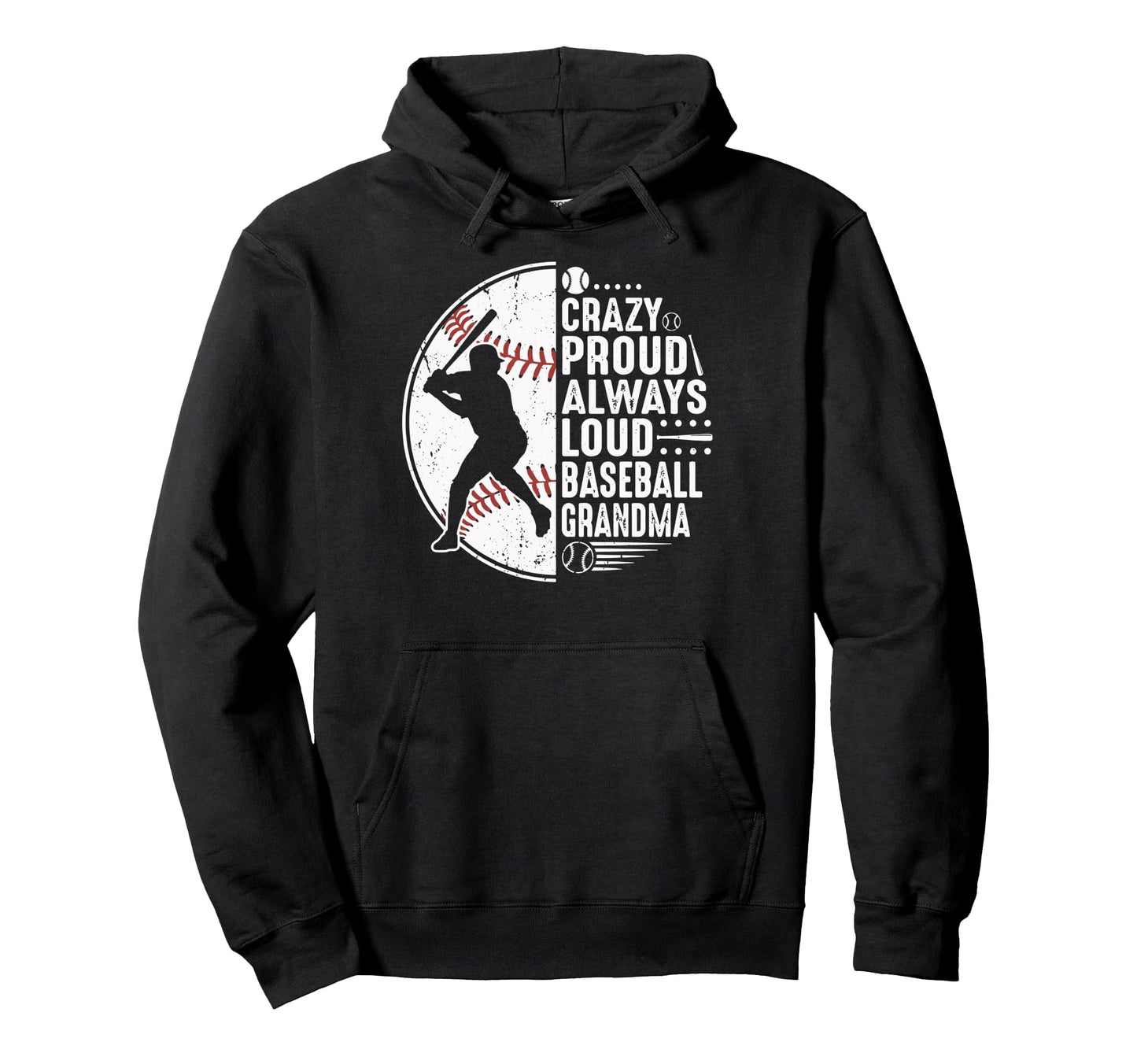 Crazy Proud Always Loud Baseball Grandma Hoodie - Trendy Graphic for Adults - T-Shirt, Sweatshirt, Hoodie