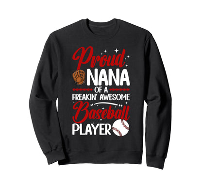 Proud Nana Baseball Player Sweatshirt - Casual Everyday Wear for Adults - T-Shirt, Sweatshirt, Hoodie