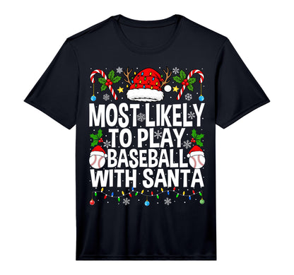 Most Likely To Play Baseball Santa T-Shirt - Trendy Graphic Unisex - T-Shirt, Sweatshirt, Hoodie