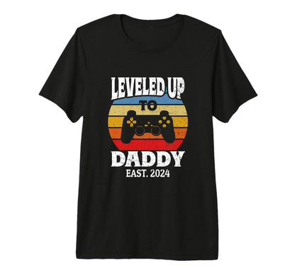New Dad Fathers Day Leveled Up To T-Shirt - Casual Everyday Wear Unisex - T-Shirt, Sweatshirt, Hoodie