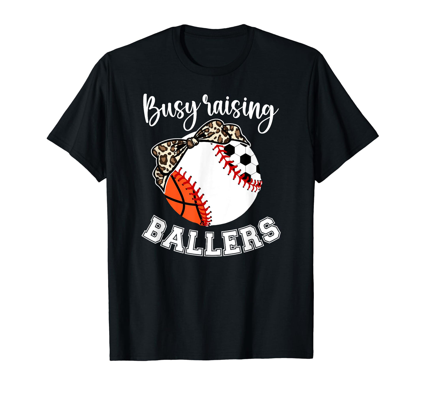 Busy Raising Ballers Sports Mom Sports T-Shirt - Graphic Print for Adults - T-Shirt, Sweatshirt, Hoodie
