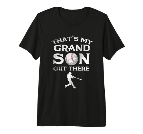 Thats My Grandson Out There T-Shirt - Fun Novelty Design for Adults - T-Shirt, Sweatshirt, Hoodie