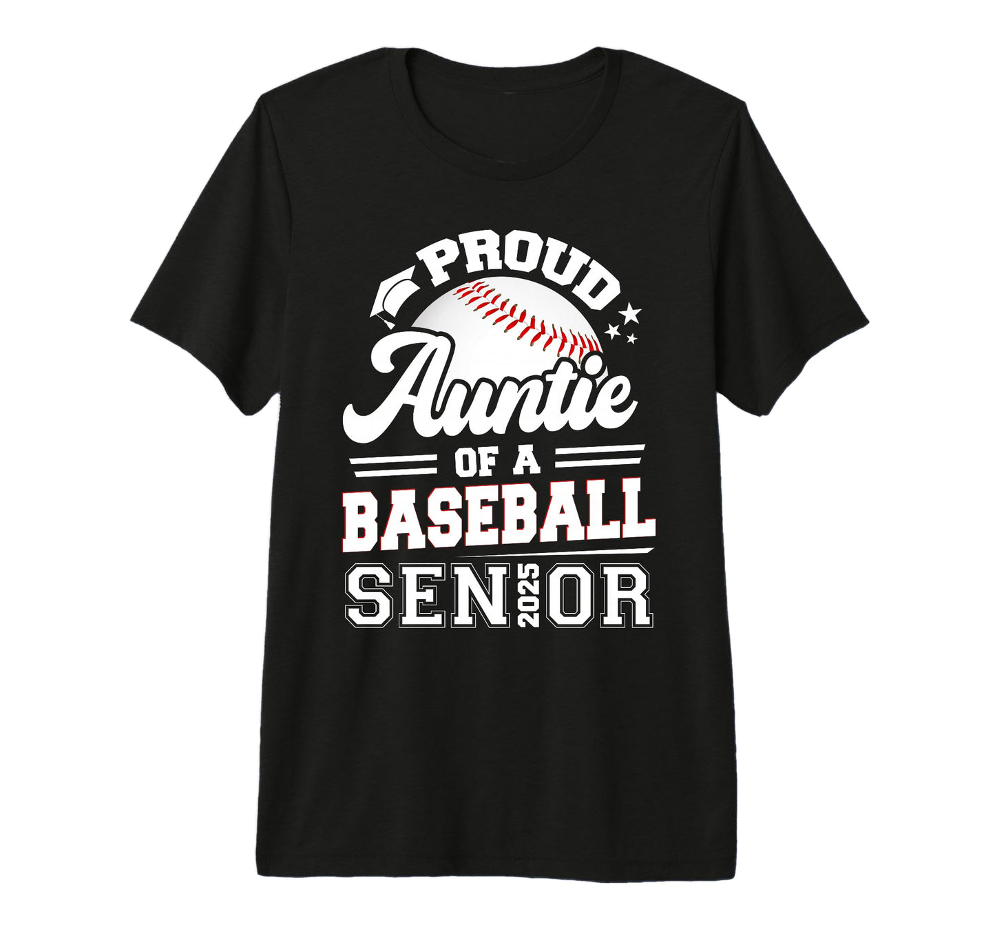 Proud Auntie Baseball Senior 2025 Graduate T-Shirt - Graphic Print Unisex - T-Shirt, Sweatshirt, Hoodie