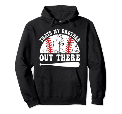 Thats Brother Out There Sister Funny Hoodie - Streetwear Style Unisex - T-Shirt, Sweatshirt, Hoodie
