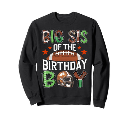Big Sis Birthday Game Day Football Sweatshirt - Aesthetic Graphic Unisex - T-Shirt, Sweatshirt, Hoodie
