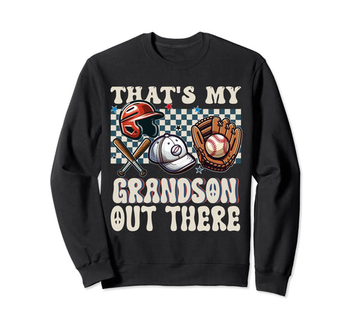 Thats My Grandson Out There Sweatshirt - Aesthetic Graphic Men Women - T-Shirt, Sweatshirt, Hoodie