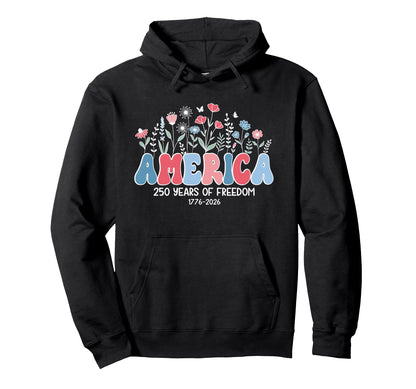 250 Years Flower America Boho Floral 2026 Hoodie - Graphic Print Men Women - T-Shirt, Sweatshirt, Hoodie
