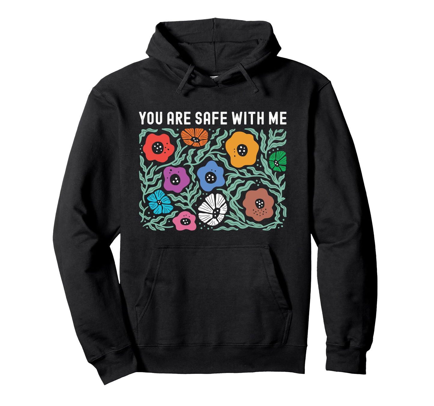 You Are Safe Me Lgbtq Pride Ally Rainbow Hoodie - Novelty Apparel Unisex - T-Shirt, Sweatshirt, Hoodie