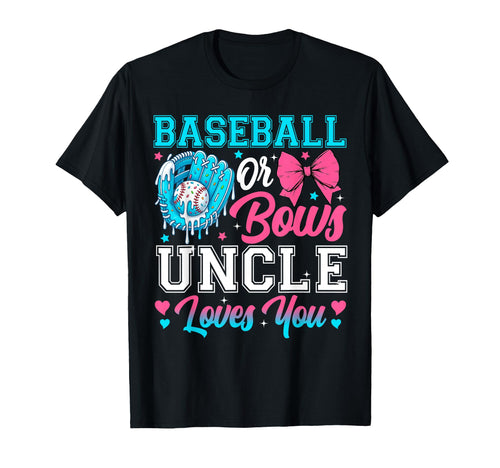 Baseball Or Bows Uncle Loves You T-Shirt - Aesthetic Graphic Men Women - T-Shirt, Sweatshirt, Hoodie