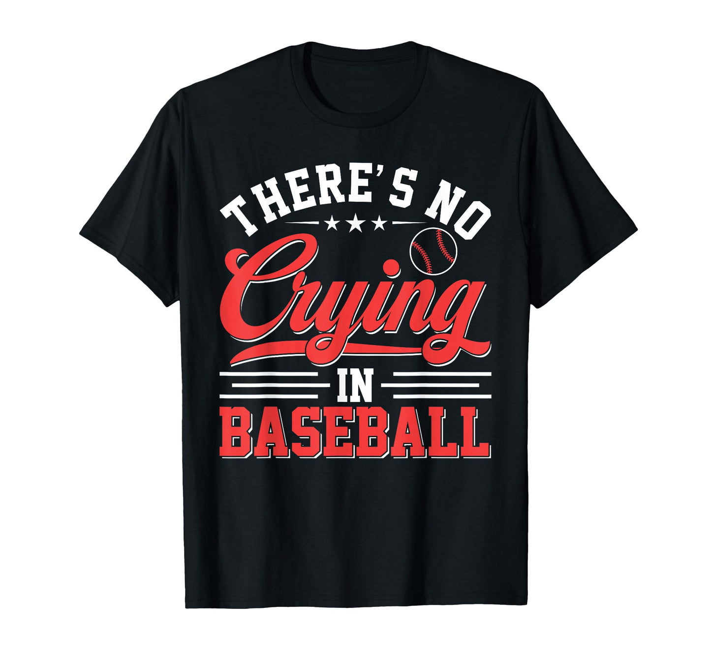 Theres No Crying Baseball Funny T-Shirt - Aesthetic Graphic for Adults - T-Shirt, Sweatshirt, Hoodie