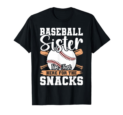 Baseball Sister Im Just Here Snacks T-Shirt - Custom Art Print Men Women - T-Shirt, Sweatshirt, Hoodie