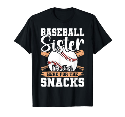 Baseball Sister Im Just Here Snacks T-Shirt - Custom Art Print Men Women - T-Shirt, Sweatshirt, Hoodie