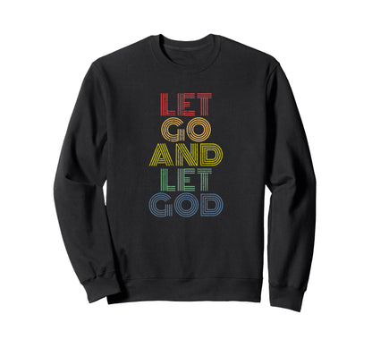 Let Go And Let God Rainbow Sweatshirt - Aesthetic Graphic Men Women - T-Shirt, Sweatshirt, Hoodie