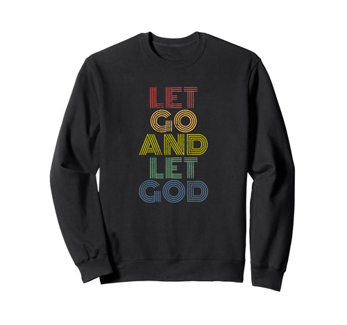 Let Go And Let God Rainbow Sweatshirt - Aesthetic Graphic Men Women - T-Shirt, Sweatshirt, Hoodie