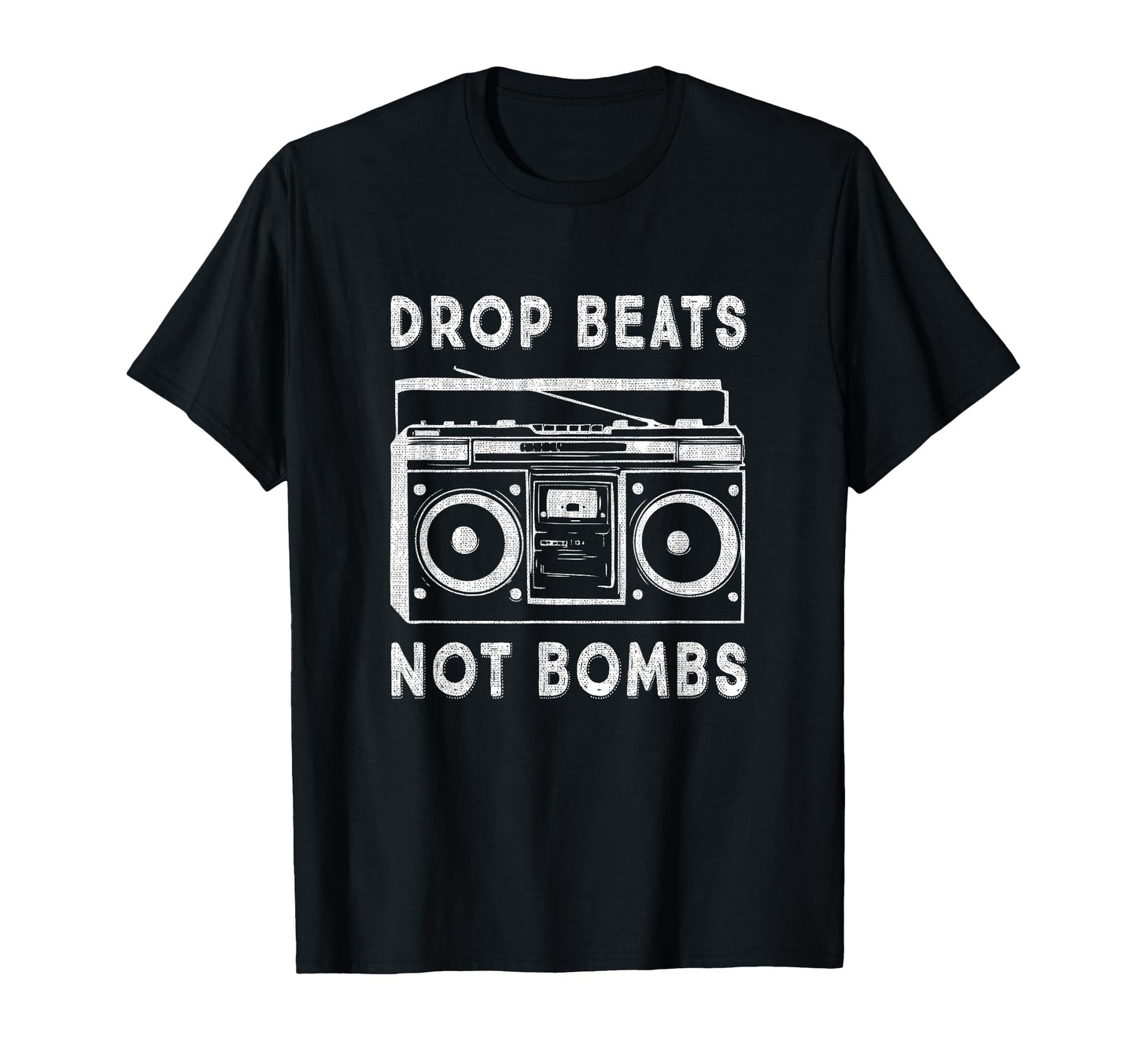 Drop Beats Not Bombs Anti War T-Shirt - Fun Novelty Design Men Women - T-Shirt, Sweatshirt, Hoodie