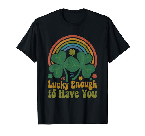 Lucky Enough To Have You Matching T-Shirt - Minimalist Print Men Women - T-Shirt, Sweatshirt, Hoodie