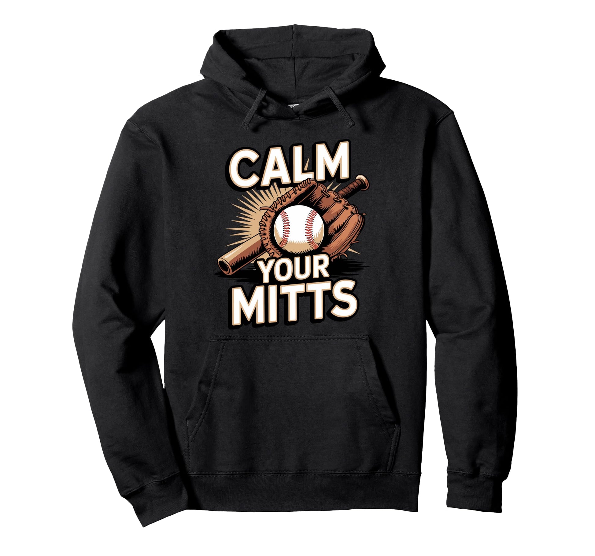 Calm Your Mitts Funny Baseball Players Hoodie - Trendy Graphic for Adults - T-Shirt, Sweatshirt, Hoodie