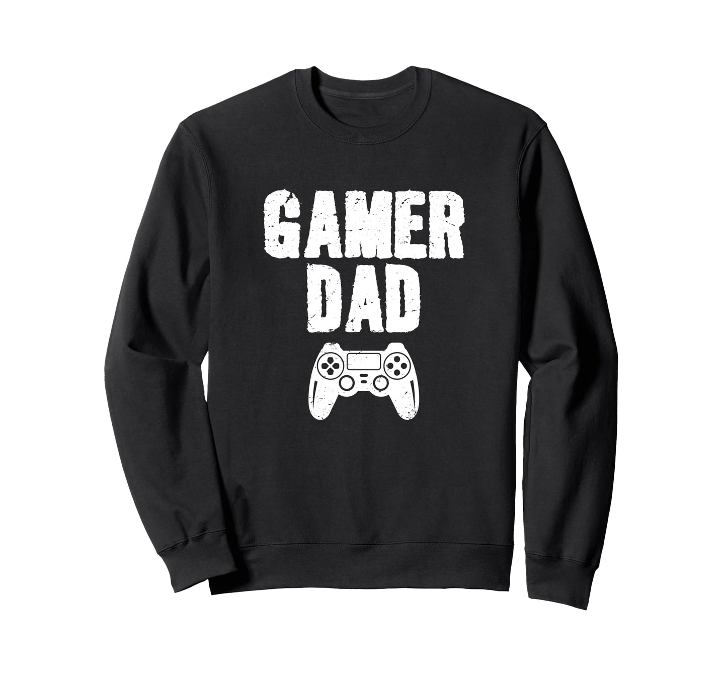 Funny Gamer Dad Fathers Day Sweatshirt - Casual Everyday Wear Men Women - T-Shirt, Sweatshirt, Hoodie