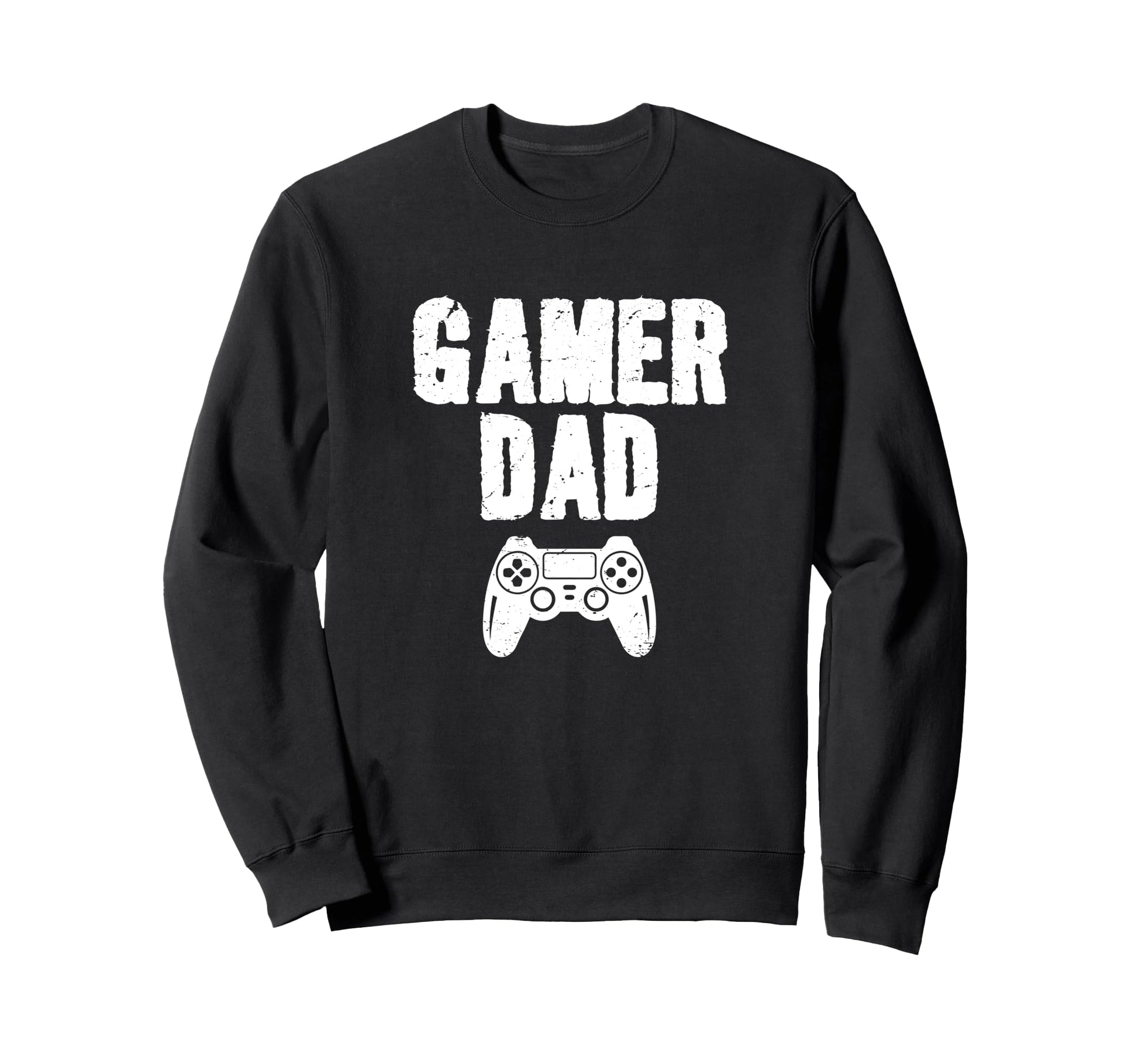 Funny Gamer Dad Fathers Day Sweatshirt - Casual Everyday Wear Men Women - T-Shirt, Sweatshirt, Hoodie