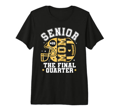 Senior Football Mom Final Quarter T-Shirt - Streetwear Style for Adults - T-Shirt, Sweatshirt, Hoodie