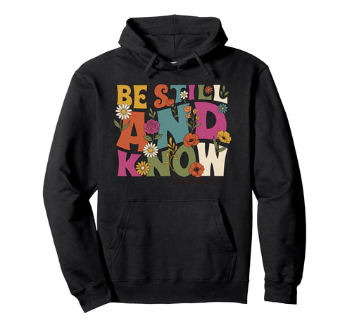 Psalm 46 10 Christian Boho Floral Bible Hoodie - Trendy Graphic Unisex - T-Shirt, Sweatshirt, Hoodie