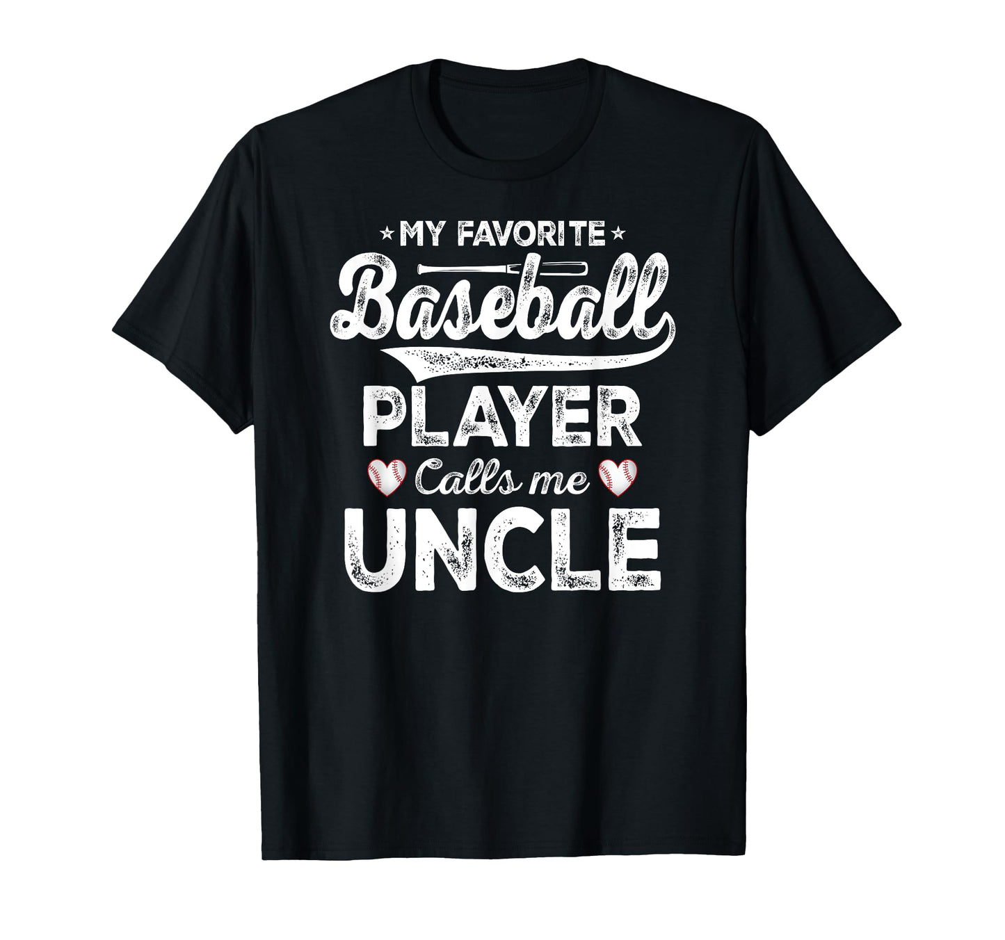 My Favorite Baseball Player Calls Me Uncle T-Shirt - Graphic Print Unisex - T-Shirt, Sweatshirt, Hoodie