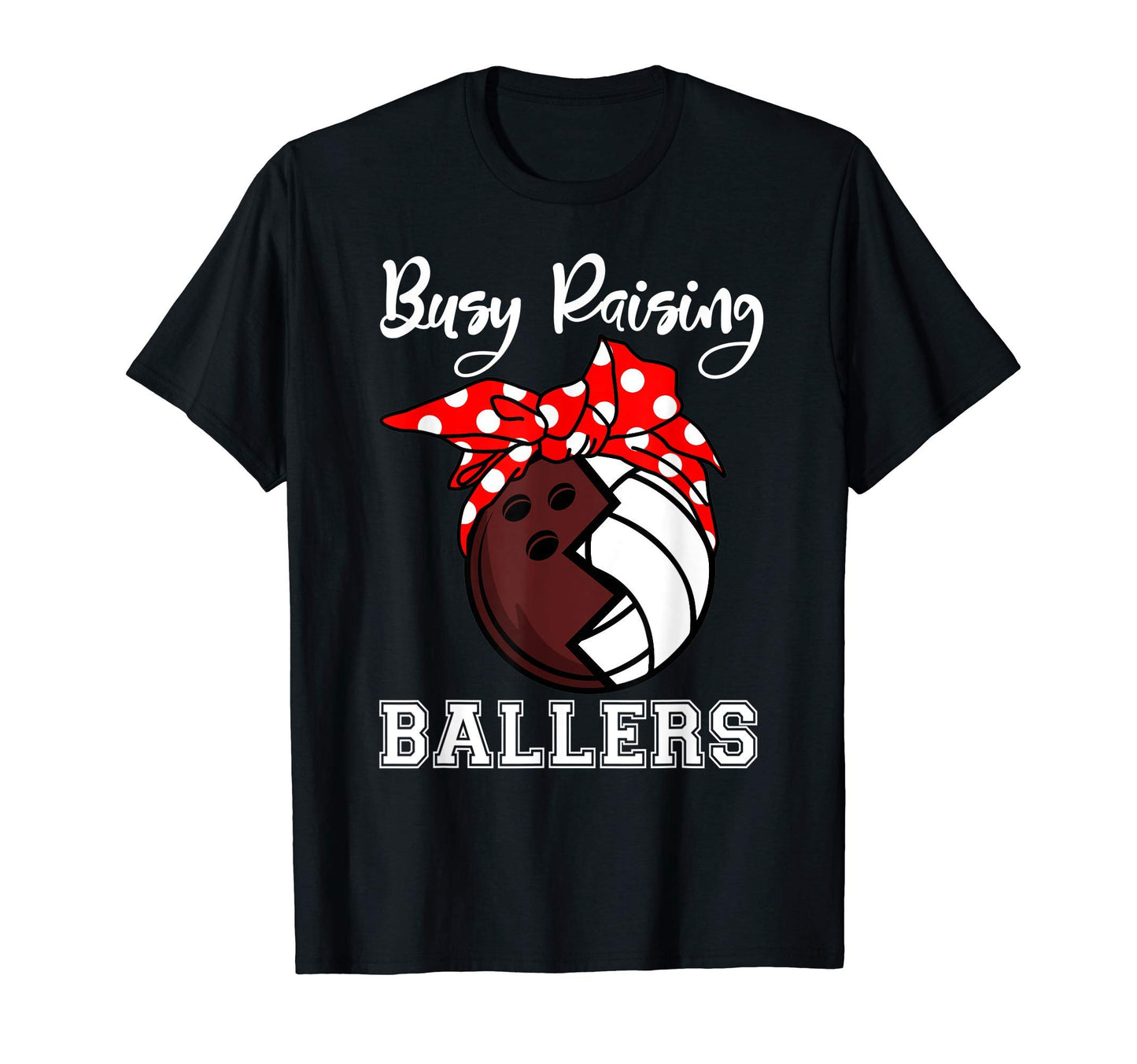 Busy Raising Ballers Funny Bowling T-Shirt - Streetwear Style Men Women - T-Shirt, Sweatshirt, Hoodie