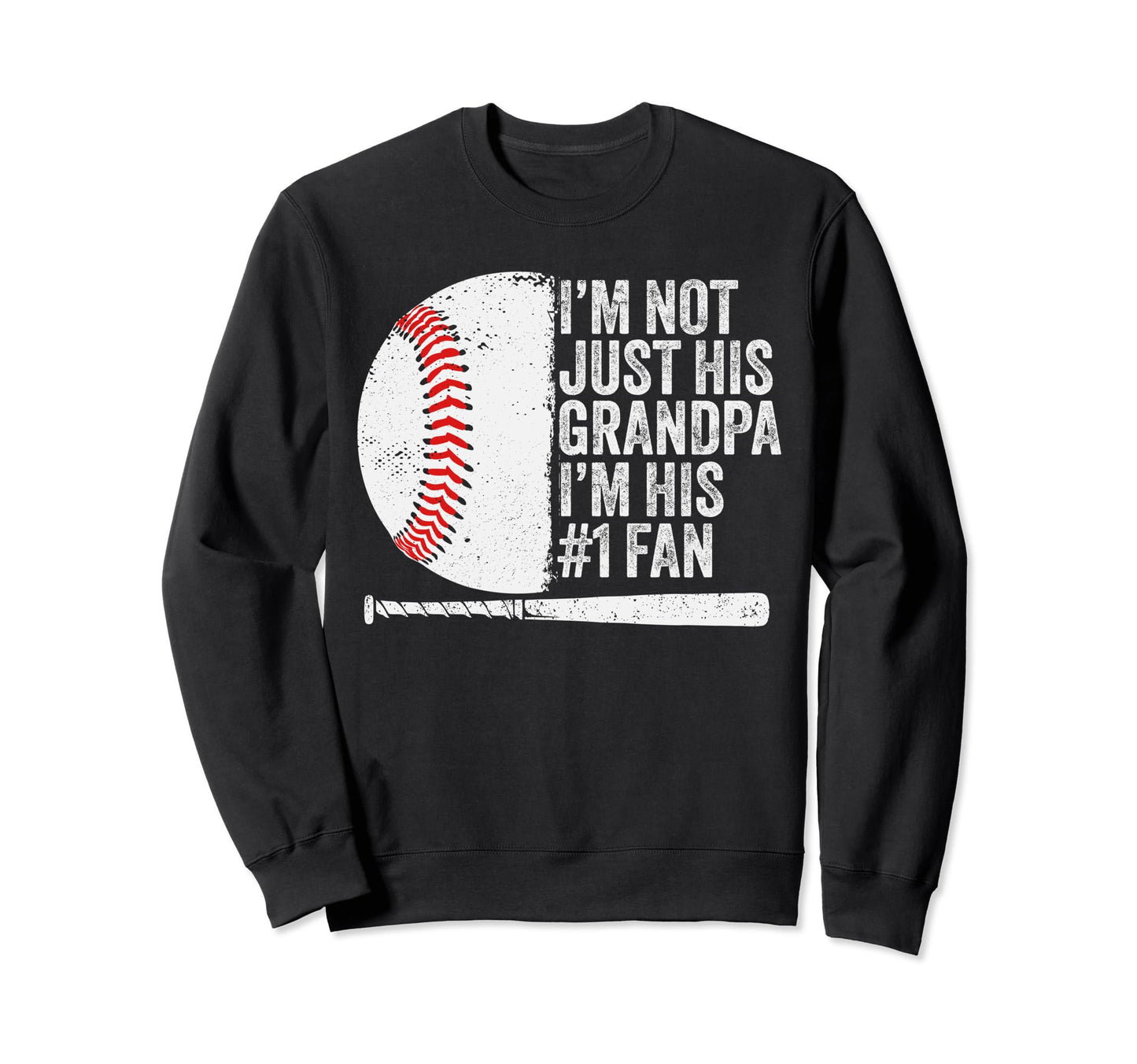 Im Not Just His Grandpa Im His 1 Fan Sweatshirt - Novelty Apparel Unisex - T-Shirt, Sweatshirt, Hoodie
