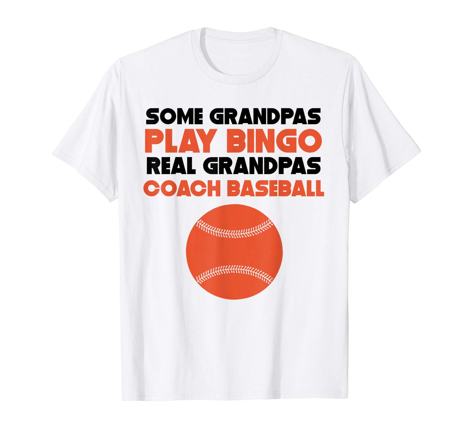 Mens Some Grandpas Play Bingo Real T-Shirt - Fun Novelty Design for Adults - T-Shirt, Sweatshirt, Hoodie