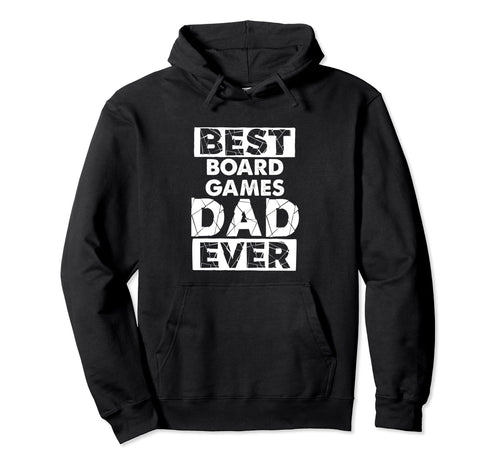 Funny Board Games Dad Best Board Games Hoodie - Trendy Graphic for Adults - T-Shirt, Sweatshirt, Hoodie