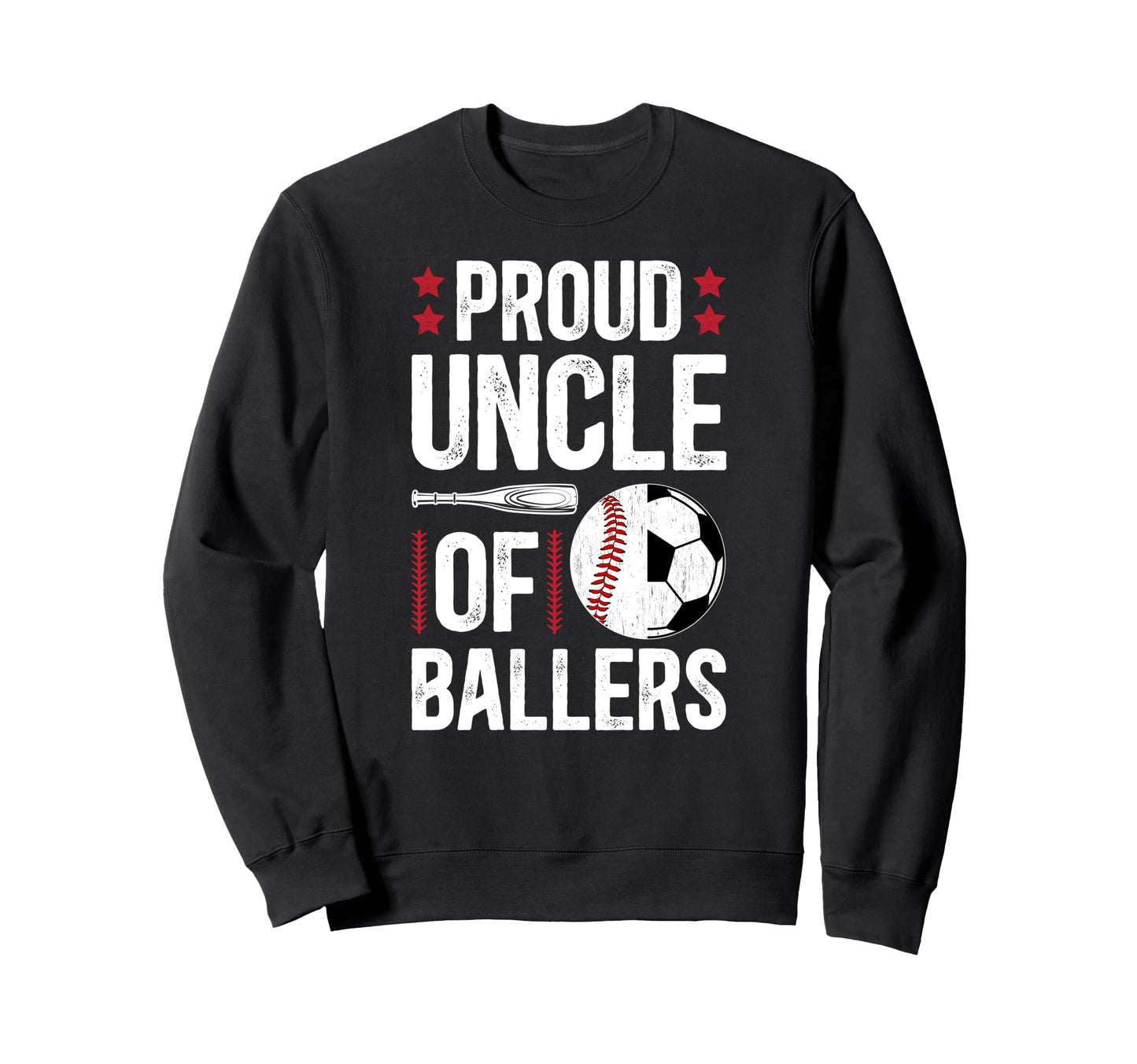 Proud Uncle Ballers Baseball Soccer Sweatshirt - Graphic Print Men Women - T-Shirt, Sweatshirt, Hoodie