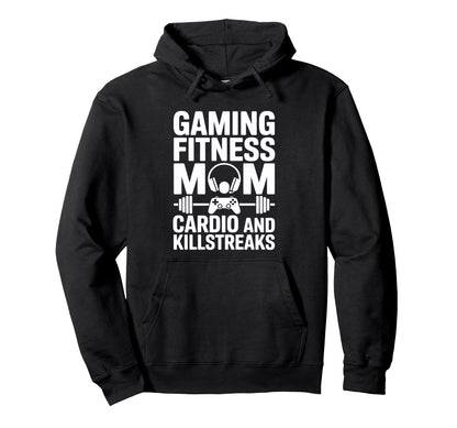 Gaming Fitness Mom Cardio And Hoodie - Casual Everyday Wear for Adults - T-Shirt, Sweatshirt, Hoodie