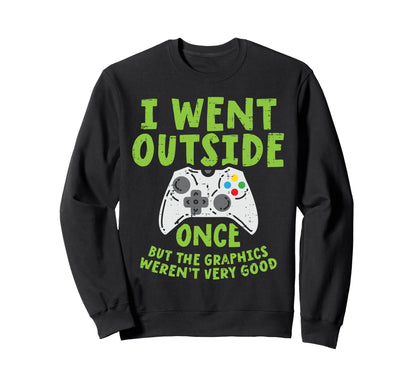 Went Outside Once Game Controller Sweatshirt - Graphic Print Men Women - T-Shirt, Sweatshirt, Hoodie