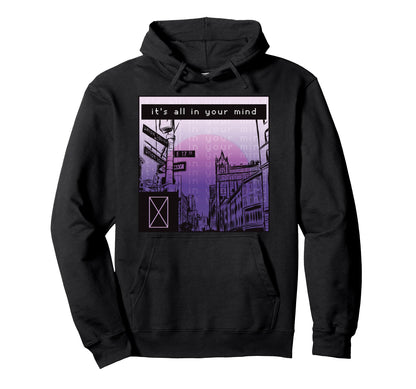 Its All Your Mind Aesthetic Emotional Hoodie - Custom Art Print Unisex - T-Shirt, Sweatshirt, Hoodie