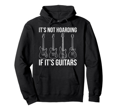 Its Not Hoarding If Its Guitars Electric Hoodie - Aesthetic Graphic Unisex - T-Shirt, Sweatshirt, Hoodie