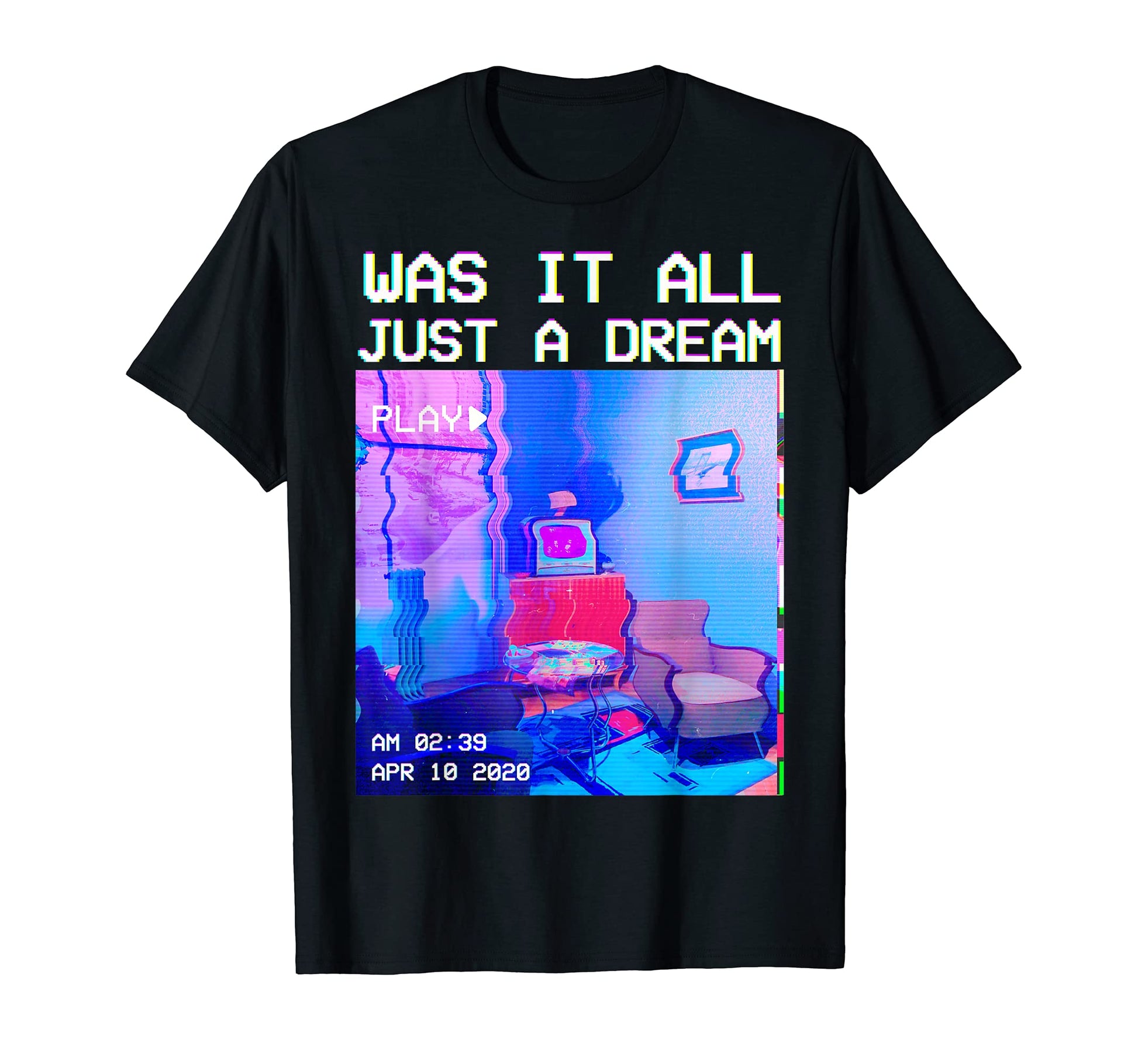 Was It All Just Dream Aesthetic T-Shirt - Streetwear Style Unisex - T-Shirt, Sweatshirt, Hoodie
