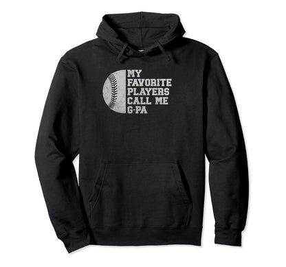 My Favorite Baseball Player Calls Me G Pa Hoodie - Unique Graphic Unisex - T-Shirt, Sweatshirt, Hoodie