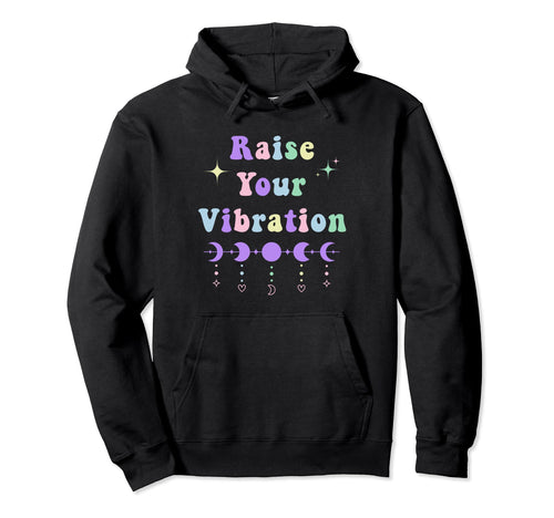 Raise Your Vibration New Age Hoodie - Fun Novelty Design Unisex - T-Shirt, Sweatshirt, Hoodie