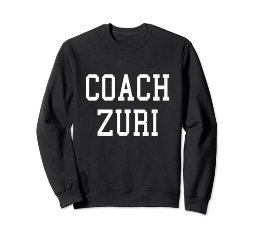 Coach Zuri Custom Football Soccer Sweatshirt - Streetwear Style Unisex - T-Shirt, Sweatshirt, Hoodie