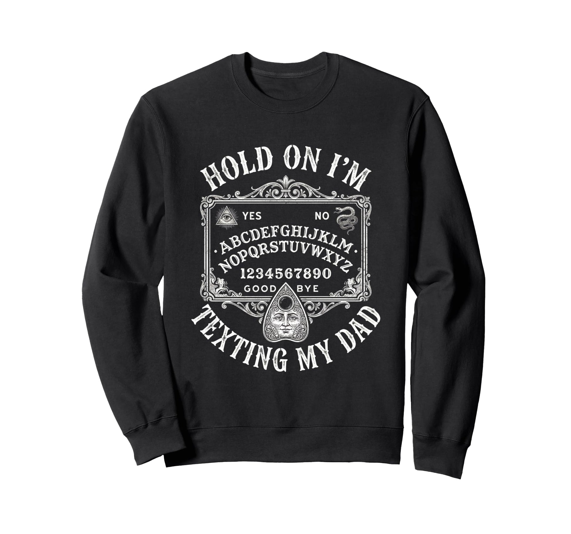 Ouija Board Sorry I Cant Talk Im Sweatshirt - Streetwear Style Men Women - T-Shirt, Sweatshirt, Hoodie