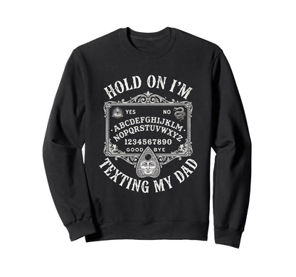 Ouija Board Sorry I Cant Talk Im Sweatshirt - Streetwear Style Men Women - T-Shirt, Sweatshirt, Hoodie