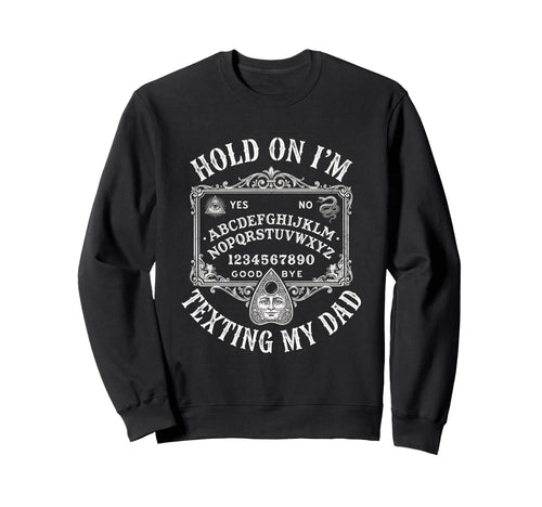 Ouija Board Sorry I Cant Talk Im Sweatshirt - Streetwear Style Men Women - T-Shirt, Sweatshirt, Hoodie