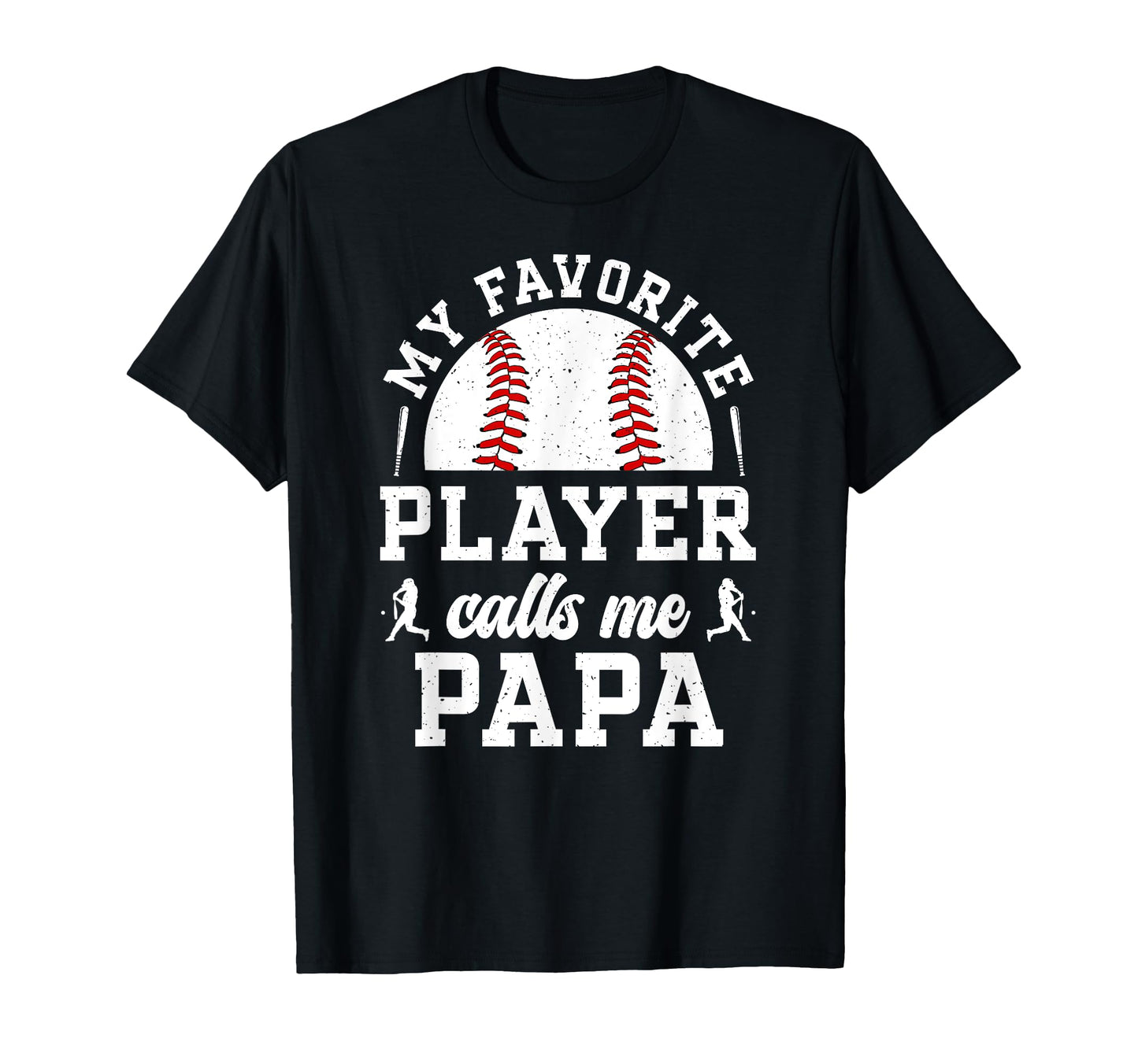 My Favorite Baseball Player Papa T-Shirt - Graphic Print Men Women - T-Shirt, Sweatshirt, Hoodie