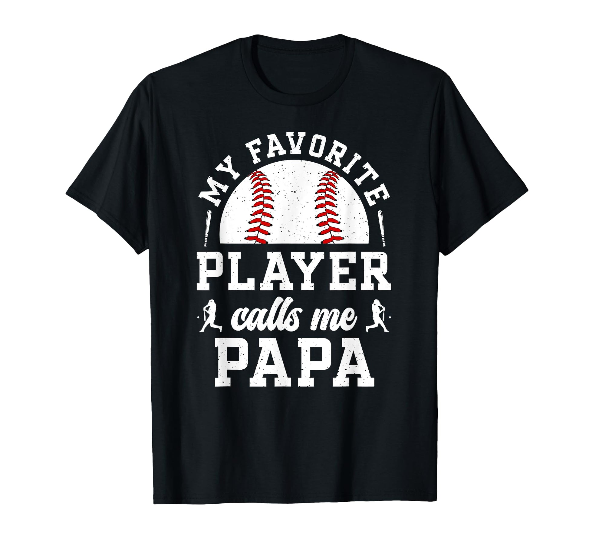 My Favorite Baseball Player Papa T-Shirt - Graphic Print Men Women - T-Shirt, Sweatshirt, Hoodie