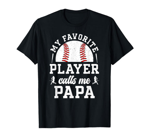 My Favorite Baseball Player Papa T-Shirt - Graphic Print Men Women - T-Shirt, Sweatshirt, Hoodie