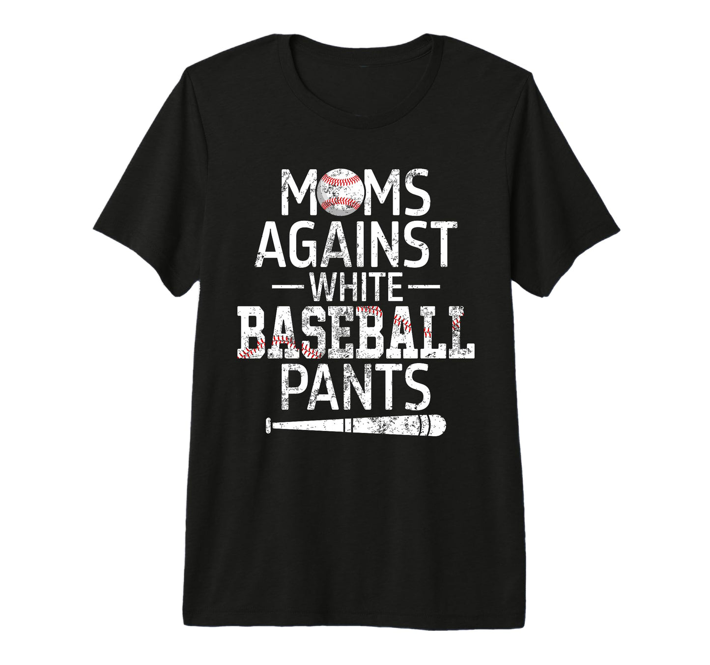 Moms Against White Baseball Pants Funny T-Shirt - Minimalist Print Unisex - T-Shirt, Sweatshirt, Hoodie
